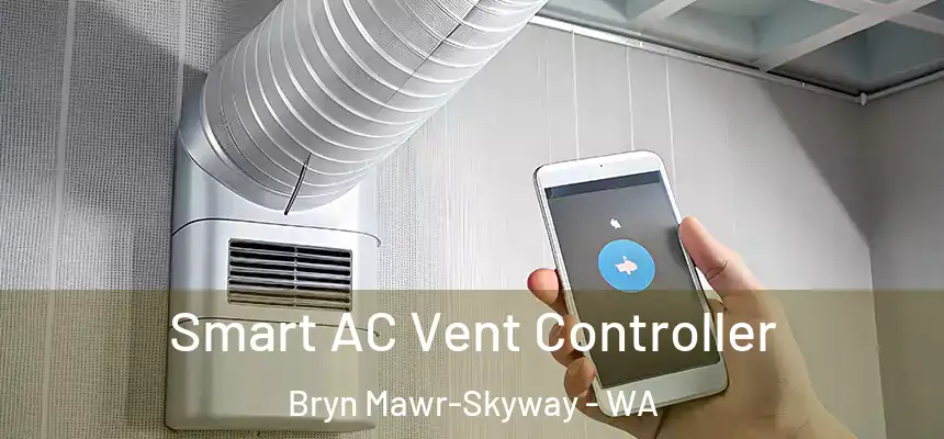  Smart AC Vent Controller Bryn Mawr-Skyway - WA